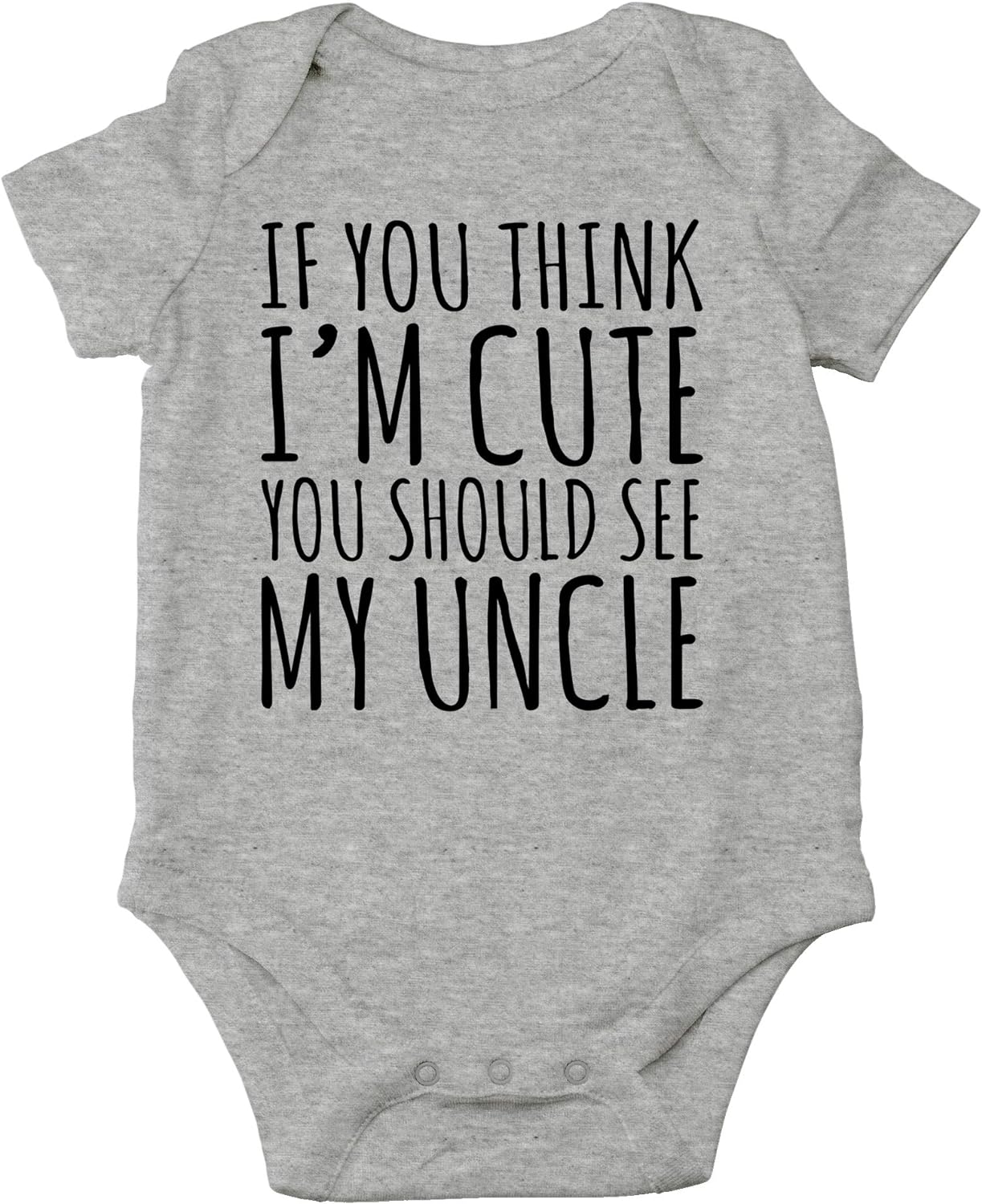 AW Fashions If You Think Im Cute You Should See My Uncle - Uncles Drinking Buddy - Cute One-Piece Infant Baby Bodysuit Xpress