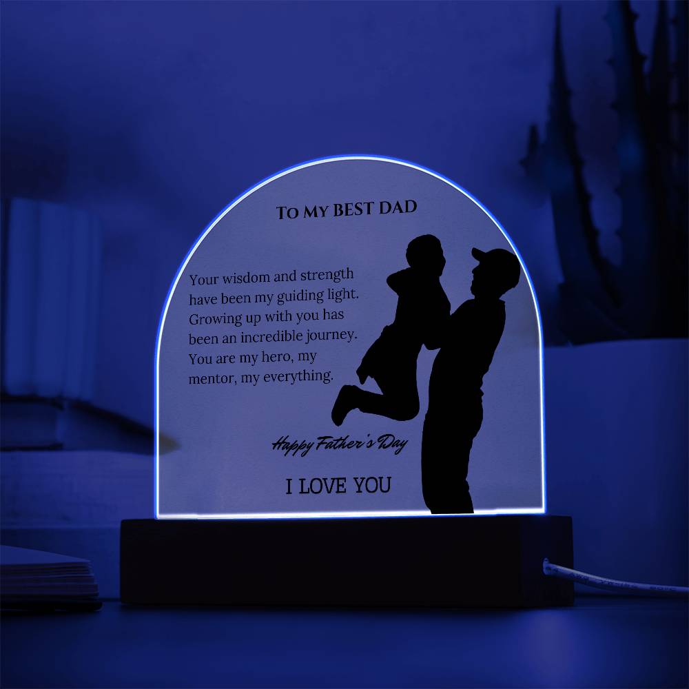 To My Best Dad: Celebrating Your Wisdom and Strength with a Heartfelt Acrylic Dome Plaque