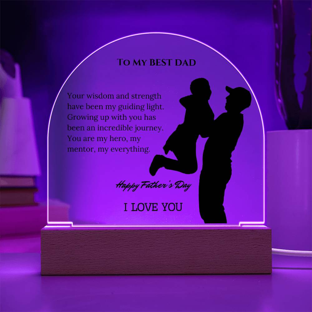 To My Best Dad: Celebrating Your Wisdom and Strength with a Heartfelt Acrylic Dome Plaque